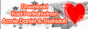 Download Kad Perkahwinan Daniel & Shahidah