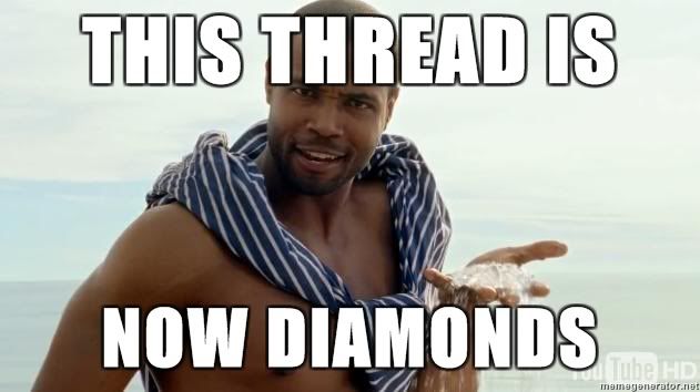 [Image: This-thread-is-now-diamonds-This-thread-...AMONDS.jpg]