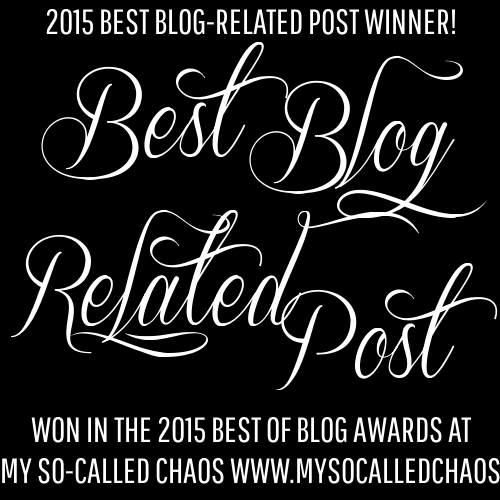 2015 My So-Called Chaos Best of Blog Awards: Best Blog Related Post