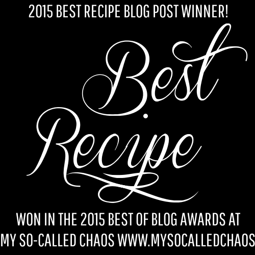 2015 My So-Called Chaos Best of Blog Awards: Best Recipe