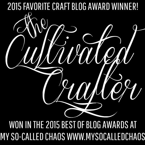2015 My So-Called Chaos Best of Blog Awards: The Cultivated Crafter