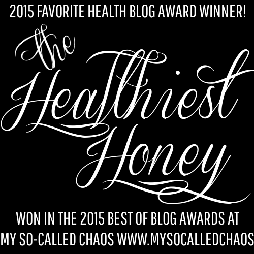 2015 My So-Called Chaos Best of Blog Awards: The Healthiest Honey