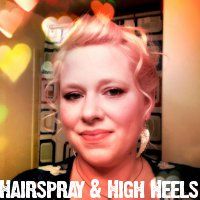 Hairspray and High Heels